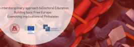An interdisciplinary approach to Doctoral Education. Building toxic Free Europe: Examining implications of Phthalates