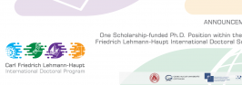 Announcement of one Scholarship-funded Ph.D. Position within the Carl Friedrich Lehmann-Haupt International Doctoral School