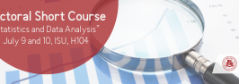 Doctoral Short Course “Statistics and Data Analysis”, July 9 and 10, ISU, H104