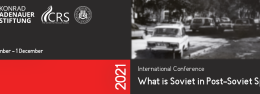 International Conference: „What is Soviet in post-Soviet space?’’